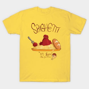 Spaghetti! It's good! T-Shirt